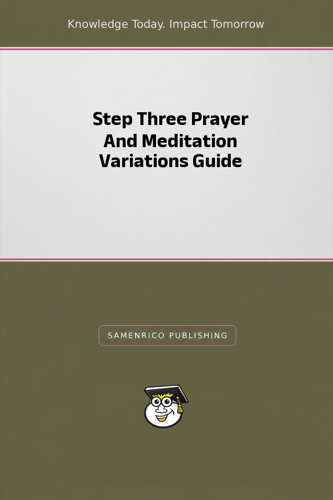 Step Three Prayer And Meditation Variations Guide