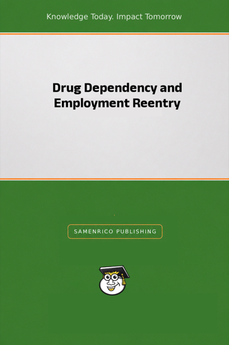 Drug Dependency and Employment Reentry