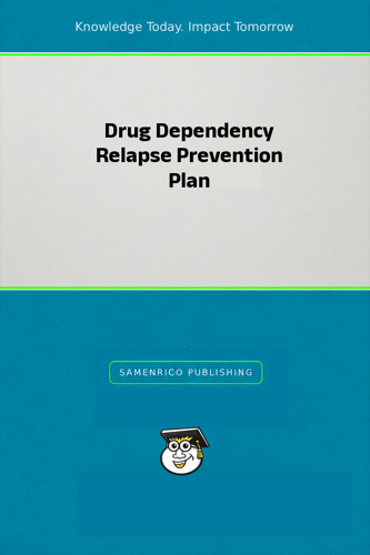 Drug Dependency Relapse Prevention Plan