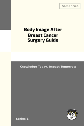 Body Image After Breast Cancer Surgery Guide