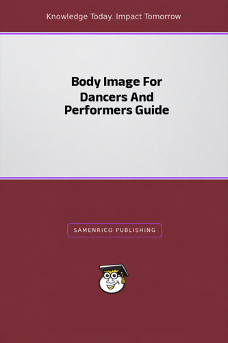 Body Image For Dancers And Performers Guide