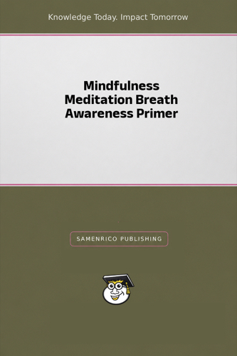 Mindfulness Meditation Breath Awareness Primer