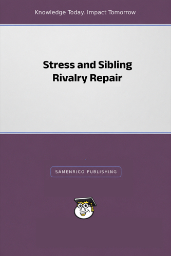Stress and Sibling Rivalry Repair