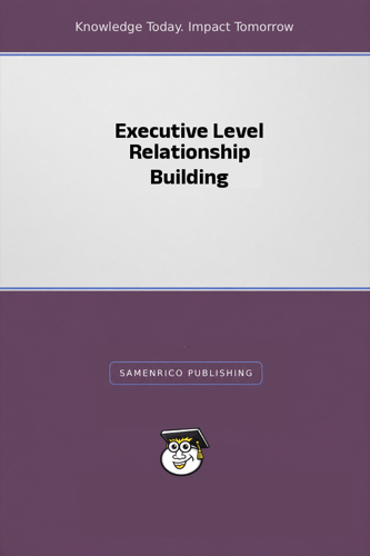 Executive Level Relationship Building