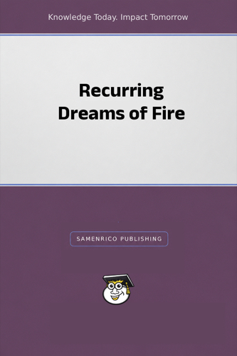 Recurring Dreams of Fire
