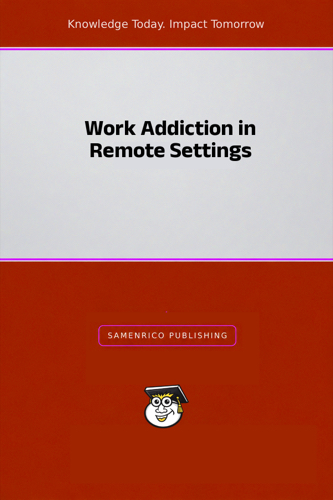 Work Addiction in Remote Settings