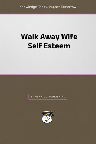 Walk Away Wife Self Esteem