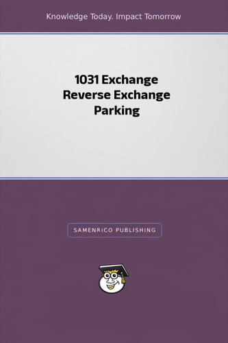 1031 Exchange Reverse Exchange Parking