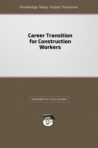 Career Transition for Construction Workers