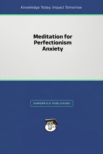 Meditation for Perfectionism Anxiety