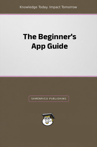 The Beginner's App Guide