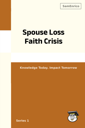 Spouse Loss Faith Crisis