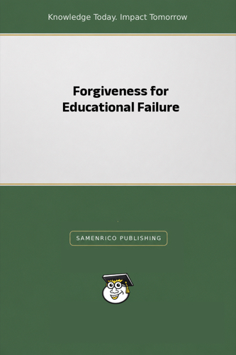 Forgiveness for Educational Failure