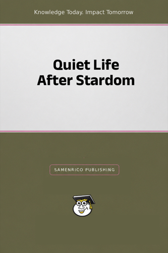 Quiet Life After Stardom