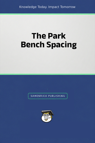 The Park Bench Spacing
