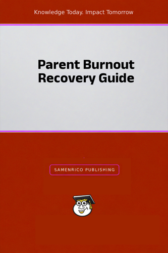 Parent Burnout Recovery Guide
