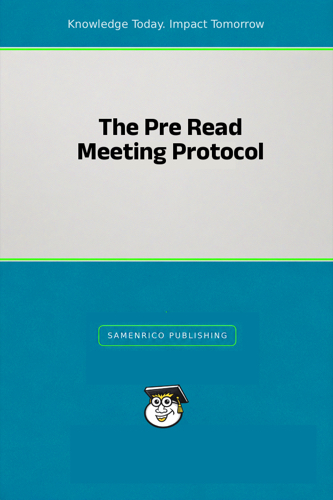 The Pre Read Meeting Protocol