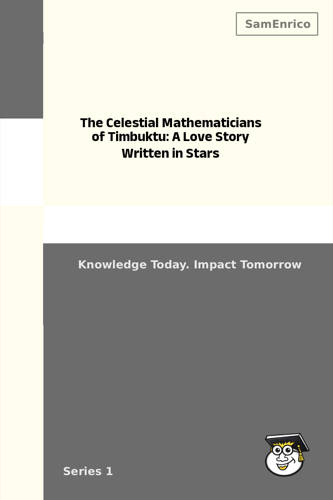 The Celestial Mathematicians of Timbuktu: A Love Story Written in Stars