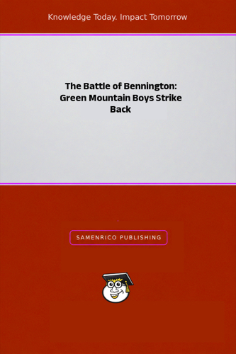 The Battle of Bennington: Green Mountain Boys Strike Back