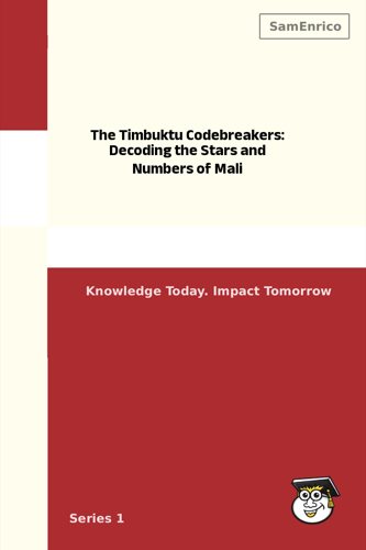 The Timbuktu Codebreakers: Decoding the Stars and Numbers of Mali