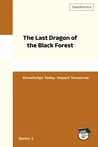 The Last Dragon of the Black Forest
