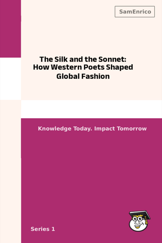 The Silk and the Sonnet: How Western Poets Shaped Global Fashion