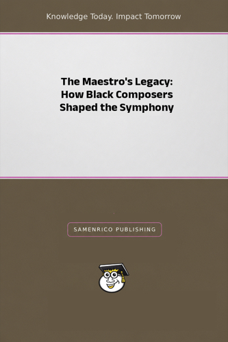 The Maestro's Legacy: How Black Composers Shaped the Symphony