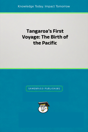 Tangaroa’s First Voyage: The Birth of the Pacific