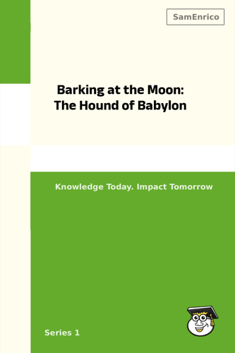 Barking at the Moon: The Hound of Babylon