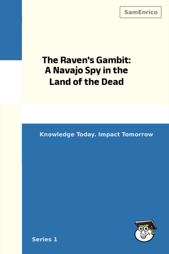 The Raven's Gambit: A Navajo Spy in the Land of the Dead