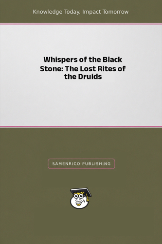 Whispers of the Black Stone: The Lost Rites of the Druids