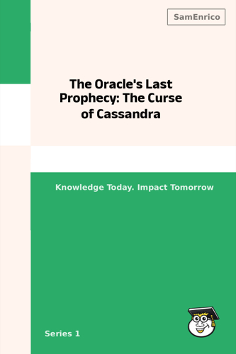 The Oracle's Last Prophecy: The Curse of Cassandra