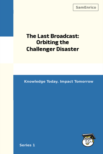 The Last Broadcast: Orbiting the Challenger Disaster