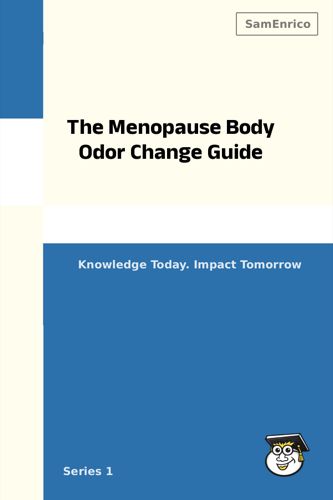 The Menopause Body Odor Change Guide
