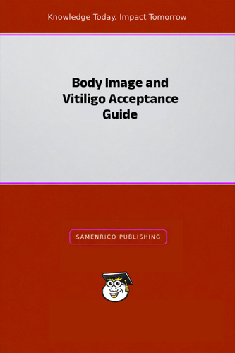 Body Image and Vitiligo Acceptance Guide