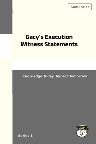 Gacy's Execution Witness Statements