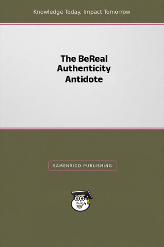 The BeReal Authenticity Antidote