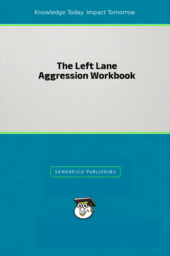 The Left Lane Aggression Workbook