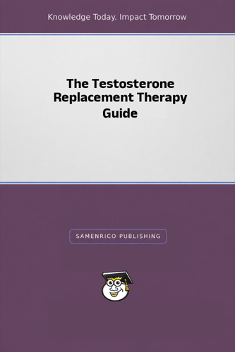 The Testosterone Replacement Therapy Guide