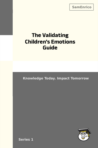 The Validating Children's Emotions Guide