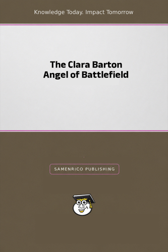 The Clara Barton Angel of Battlefield
