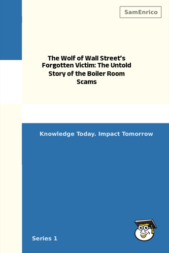 The Wolf of Wall Street’s Forgotten Victim: The Untold Story of the Boiler Room Scams