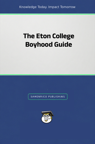The Eton College Boyhood Guide