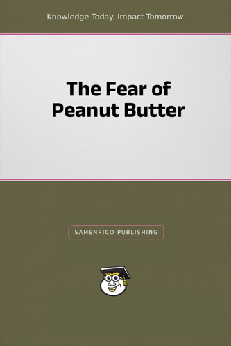The Fear of Peanut Butter