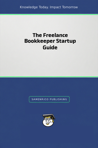 The Freelance Bookkeeper Startup Guide