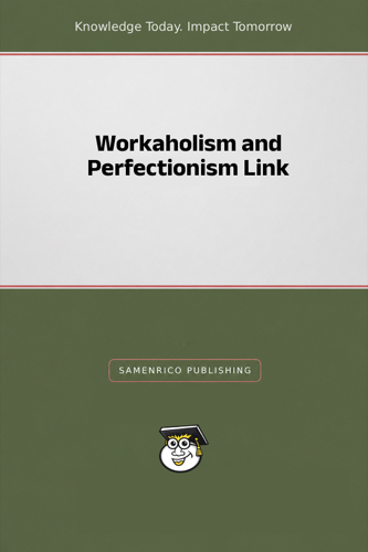 Workaholism and Perfectionism Link