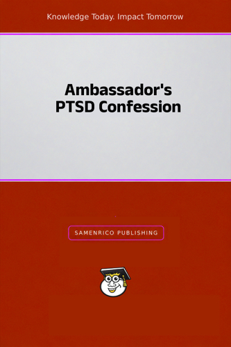 Ambassador's PTSD Confession