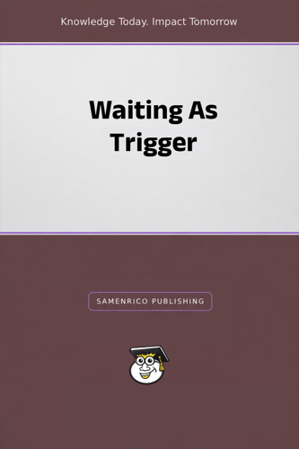 Waiting As Trigger