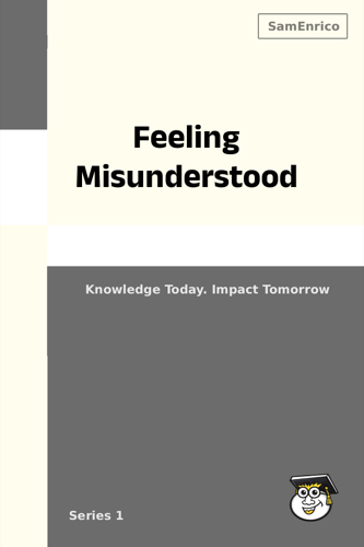 Feeling Misunderstood