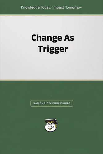 Change As Trigger